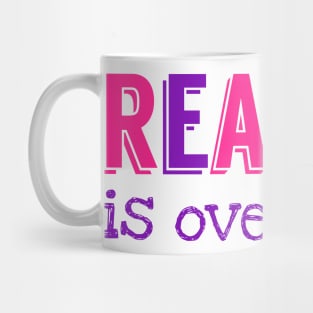 Reality is overrated Mug